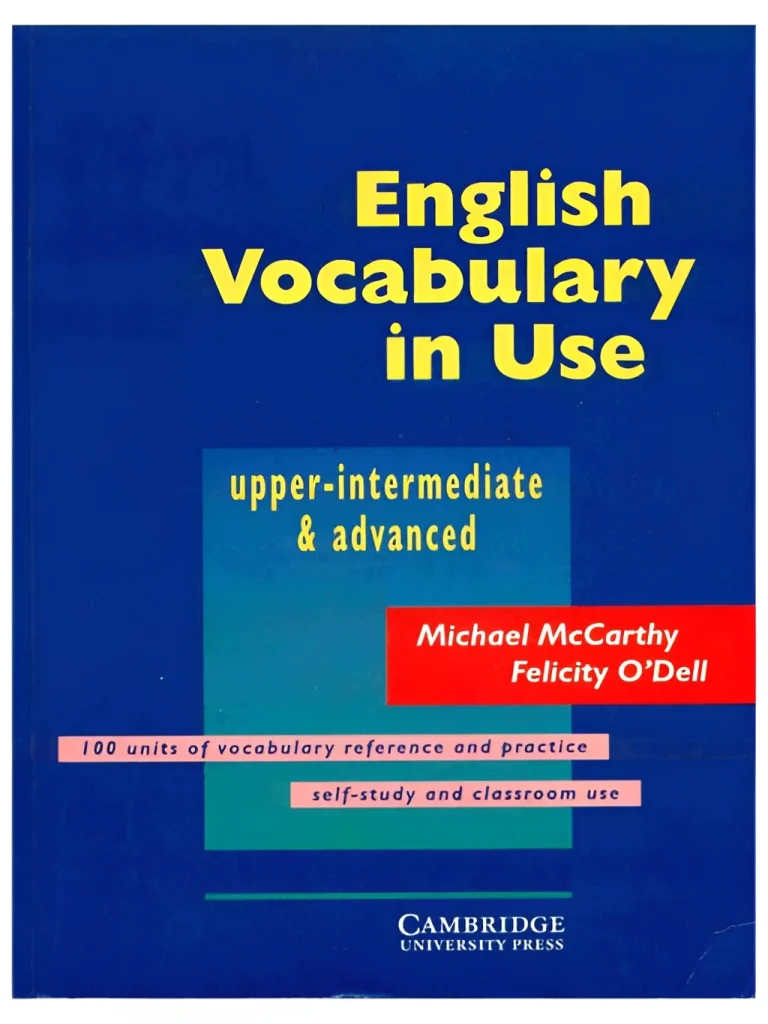 English Vocabulary in Use (Upper-Intermediate & Advanced) – Michael McCarthy & Felicity O’Dell